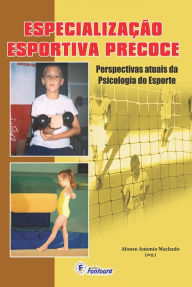 Title: Especialização esportiva precoce: perspectivas atuais da psicologia do esporte, Author: Afonso Antônio Machado