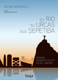 Title: Eu rio, tu urcas, ele sepetiba, Author: Valmir Moratelli