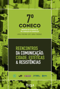 Title: 7° Coneco: Reencontros da Comunicação: Cidade, Estéticas & Resistências (7º Coneco: Congresso dos Estudantes de Pós-Graduação em Comunicação), Author: Alê Maia