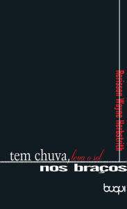 Title: Tem chuva, leva o sol nos braços, Author: Rerisson Wayne Herbstrith