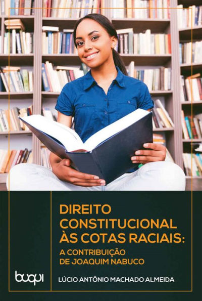 Direito Constitucional às Cotas Raciais: A Constituição de Joaquim Nabuco