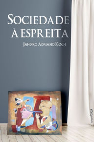 Title: Sociedade à espreita, Author: Jandiro Koch