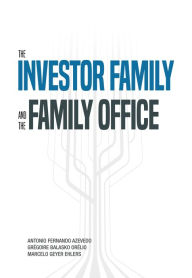 Title: The investor family and the family office, Author: Antonio Fernando Azevedo