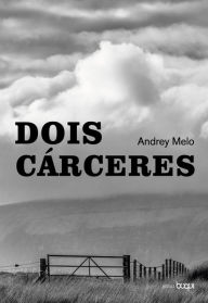 Title: Dois Cárceres, Author: Andrey Melo