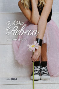 Title: O diário de Rebeca, Author: Adriana Brolio