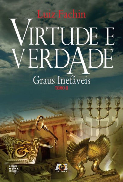 Virtude e verdade: graus inefáveis : Tomo II