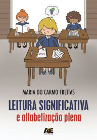 Title: Leitura significativa e alfabetização plena, Author: Maria do Carmo Freitas