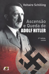 Title: Ascensão e Queda de Adolf Hitler, Author: Voltaire Schilling