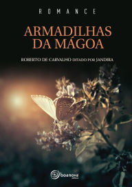 Title: Armadilhas da mágoa, Author: Roberto De Carvalho