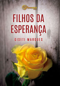 Title: Filhos da Esperança, Author: Giseti Marques