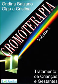 Title: Cromoterapia vol. I: Tratamento de crianças e gestantes, Author: Ondina Balzano