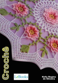 Title: Crochê: Uma arte e terapia, Author: Kelly Regina de Oliveira