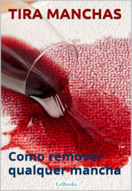 Title: Tira manchas: Como remover qualquer mancha, Author: Edições LeBooks