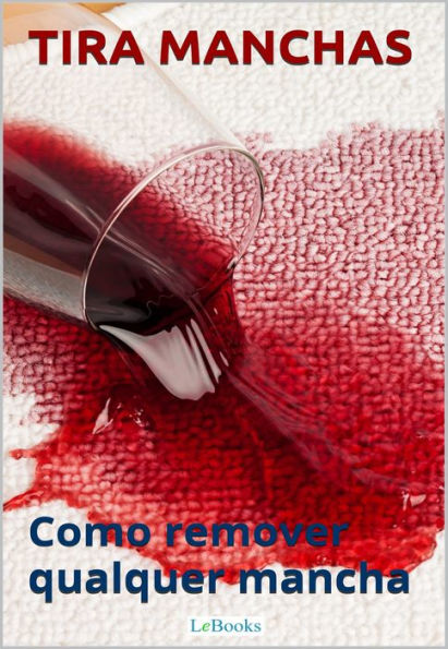 Tira manchas: Como remover qualquer mancha