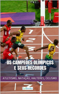 Title: Os Campeões Olímpicos e seus Recordes, Author: Edições LeBooks