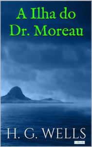 Title: A Ilha do Dr. Moreau, Author: H. G. Wells