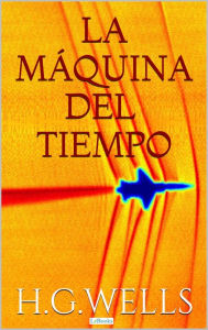 Title: La Máquina del Tiempo, Author: H. G. Wells