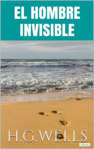 Title: El Hombre Invisible, Author: H. G. Wells