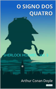Title: O Signo dos Quatro: Sherlock Holmes - Vol. 2, Author: Arthur Conan Doyle