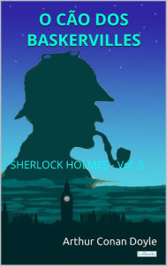 Title: O Cão dos Baskervilles - Sherlock Holmes - Vol. 5, Author: Arthur Conan Doyle