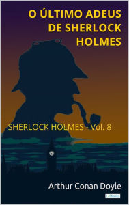 Title: O Último Adeus de Sherlock Holmes - Vol. 8, Author: Arthur Conan Doyle