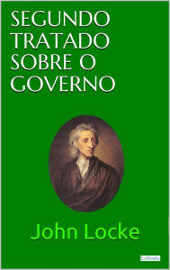 Title: Segundo Tratado Sobre o Governo, Author: John Locke