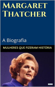 Title: Margaret Thatcher: A Biografia, Author: Edições LeBooks