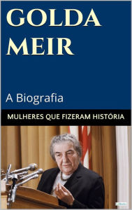 Title: Golda Meir: A Biografia, Author: Edições LeBooks