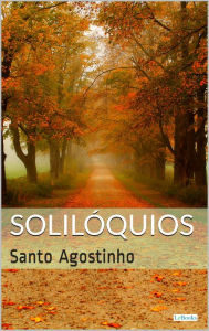 Title: SOLILÓQUIOS: Santo Agostinho, Author: Santo Agostinho