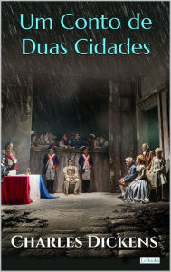 Title: Um Conto de Duas Cidades, Author: Charles Dickens