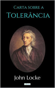 Title: Carta Sobre a Tolerância - Locke, Author: John Locke