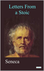 Title: Letters from a Stoic, Author: Lucius Seneca