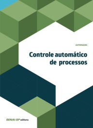 Title: Controle automático de processos, Author: SENAI-SP Editora