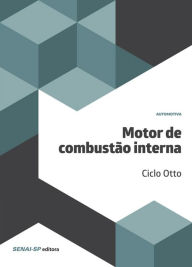 Title: Motor de combustão interna - Ciclo Otto, Author: SENAI-SP