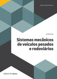 Title: Sistemas mecânicos de veículos pesados e rodoviários, Author: Alder Evandro Massuco