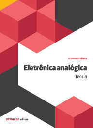 Title: Eletrônica analógica - Teoria, Author: SENAI-SP Editora