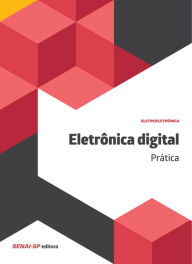 Title: Eletrônica digital - Técnicas digitais e dispositivos lógicos programáveis, Author: SENAI-SP Editora