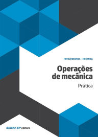 Title: Operações de mecânica - Prática, Author: SENAI-SP Editora