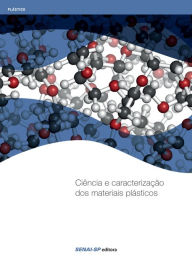 Title: Ciência e caracterização dos materiais plásticos, Author: SENAI-SP
