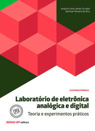 Title: Laboratório de eletrônica analógica e digital - Teoria e experimentos práticos, Author: SENAI-SP Editora