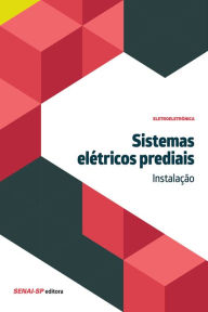 Title: Sistemas elétricos prediais - Instalação, Author: SENAI-SP Editora