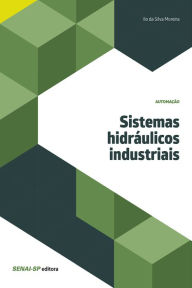 Title: Sistemas hidráulicos industriais, Author: Ilo da Silva Moreira