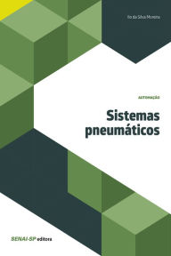 Title: Sistemas pneumáticos, Author: Ilo da Silva Moreira