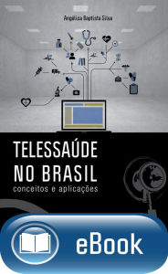 Title: Telessaúde no brasil: Conceitos e aplicações, Author: Angélica Batista Silva
