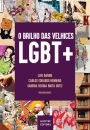 O brilho das velhices LGBT+: Vivências e narrativas de pessoas LGBT 50+