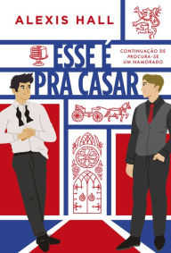 Title: Esse é pra casar, Author: Alexis Hall