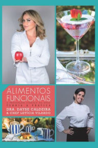 Title: Alimentos Funcionais: A prevenção começa na mesa, Author: Dayse Caldeira