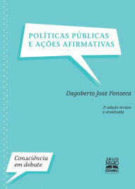 Title: Políticas públicas e ações afirmativas - Edição revista e atualizada, Author: Dagoberto José Fonseca