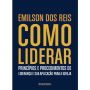 Como Liderar: princípios e procedimentos de liderança e sua aplicação para a igreja