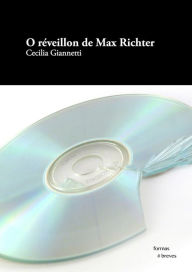 Title: O réveillon de Max Richter, Author: Cecilia Giannetti